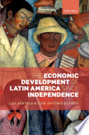 The economic development of Latin America since independence / Luis Bértola and José Antonio Ocampo.