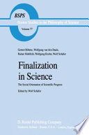 Finalization in Science : the Social Orientation of Scientific Progress /