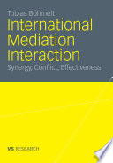International mediation interaction : synergy, conflict, effectiveness /