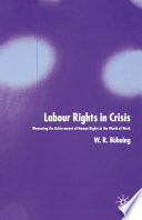 Labour Rights in Crisis : Measuring the Achievement of Human Rights in the World of Work /