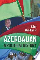 Azerbaijan : a political history /