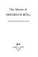 The stories of Heinrich Boll /