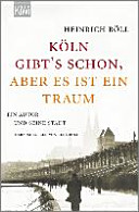 "Köln gibt's schon, aber es ist ein Traum -" : ein Autor und seine Stadt /