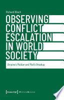 Observing conflict escalation in world society : Ukraine's Maidan and Mali's breakup /