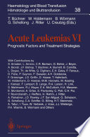 Acute Leukemias VI : Prognostic Factors and Treatment Strategies /