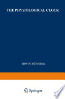 The physiological clock : endogenous diurnal rhythms and biological chronometry /