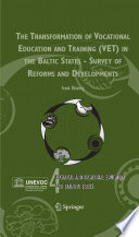 The transformation of Vocational Education and Training (VET) in the Baltic States : survey of reforms and developments /