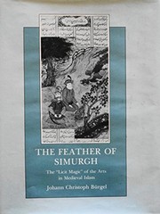 The feather of Simurgh : the "licit magic" of the arts in medieval Islam /