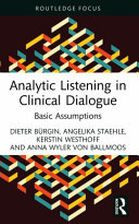 Analytic listening in clinical dialogue : basic assumptions /