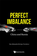 Perfect imbalance : China and Russia /