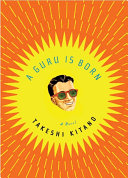 A guru is born : a novel /