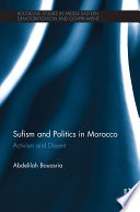 Sufism and politics in Morocco : activism and dissent /