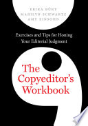 The copyeditor's workbook : exercises and tips for honing your editorial judgment /