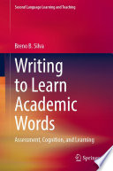 Writing to Learn Academic Words : Assessment, Cognition, and Learning /