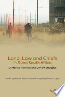 Land, law and chiefs in rural South Africa : contested histories and current struggles.