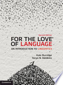 FOR THE LOVE OF LANGUAGE : an introduction to linguistics.