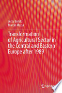 Transformation of Agricultural Sector in the Central and Eastern Europe after 1989 /