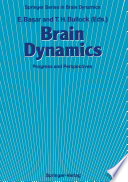 Brain Dynamics : Progress and Perspectives /