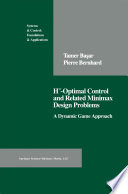 H [infinity symbol]-optimal control and related minimax design problems : a dynamic game approach /