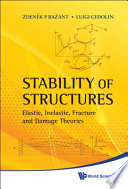 Stability of structures : elastic, inelastic, fracture and damage theories /