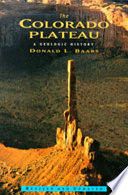 The Colorado Plateau : a geologic history /