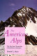 The American Alps : the San Juan Mountains of Southwest Colorado /