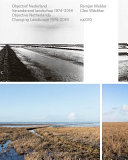 Objectief Nederland : veranderend landschap 1974-2018 = Objective Netherlands : changing landscape 1974-2018 /