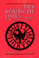 Der römische Limes : archäologische Ausflüge zwischen Rhein und Donau /