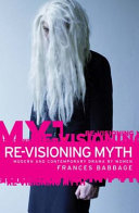 Re-visioning myth : modern and contemporary drama by women /