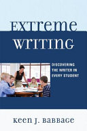 Extreme writing : discovering the writer in every student /