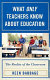 What only teachers know about education : the reality of the classroom /