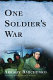 One soldier's war /