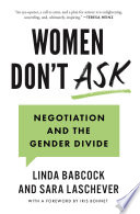 Women don't ask : negotiation and the gender divide /
