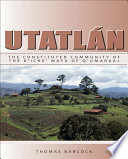 Utatlán : the constituted community of the K'iche'  Maya of Q'umarkaj /