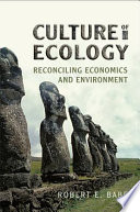 Culture of ecology : reconciling economics and environment /