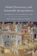 Global democracy and sustainable jurisprudence : deliberative environmental law /
