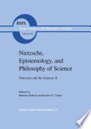 Nietzsche, Epistemology, and Philosophy of Science : Nietzsche and the Sciences II /