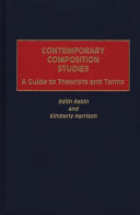 Contemporary composition studies : a guide to theorists and terms /