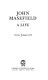 John Masefield : a life /
