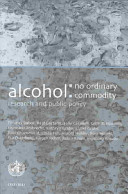Alcohol : no ordinary commodity ; research and public policy /