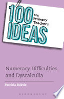 100 ideas for primary teachers : numeracy difficulties and dyscalculia /