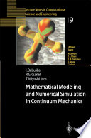 Mathematical Modeling and Numerical Simulation in Continuum Mechanics : Proceedings of the International Symposium on Mathematical Modeling and Numerical Simulation in Continuum Mechanics, September 29 - October 3, 2000 Yamaguchi, Japan /