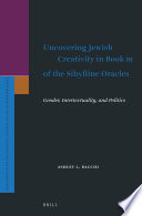 Uncovering Jewish creativity in Book III of the Sibylline oracles : gender, intertextuality, and politics /