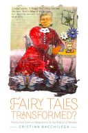 Fairy tales transformed? : twenty-first-century adaptations and the politics of wonder /