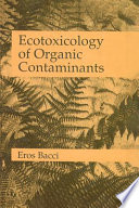 Ecotoxicology of organic contaminants /