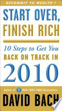 Start over, finish rich : 10 steps to get you back on track in 2010 /