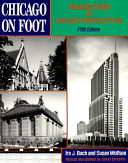 Chicago on foot : walking tours of Chicago's architecture /
