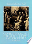 Complete concerti for solo keyboard and orchestra in full score : from the Bach-Gesellschaft edition /