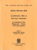 Cantata no. 4 : Christ lag in Todesbanden : an authoritative score, backgrounds, analysis, views and comments /