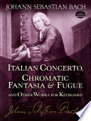 Italian concerto, Chromatic fantasia and fugue, and other works for keyboard : from the Bach-Gesellschaft edition /
